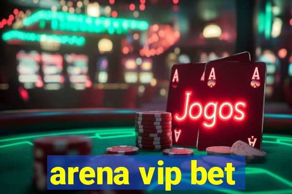 arena vip bet